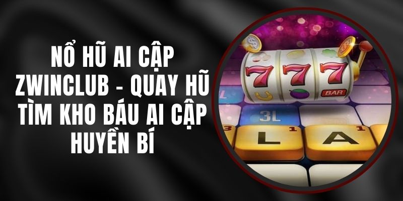 Nổ Hũ Ai Cập Zwinclub - Quay Hũ Tìm Kho Báu Ai Cập Huyền Bí