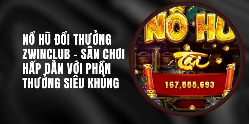 no-hu-doi-thuong-zwinclub